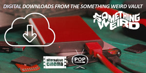 New digital download option for select Something Weird movies!