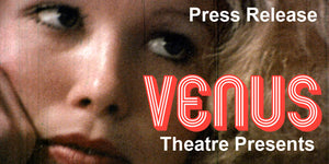 Venus Theatre Film Collection Kicks Off Expanded Digital Download Packages!