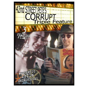 Corrupt Desires Grindhouse Triple Feature Presented by 42nd Street Pete (DVD)